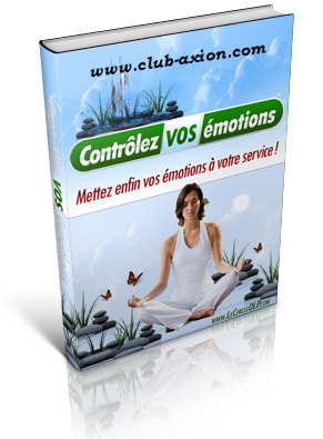 Contrôlez enfin vos émotions